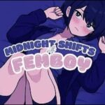 Midnight Shifts Femboy