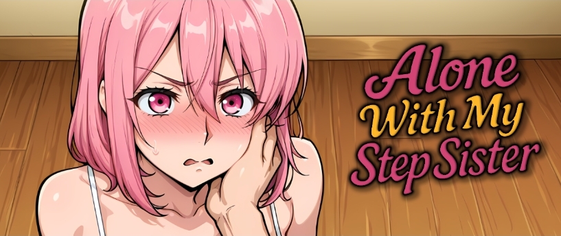 Alone with My Step Sister